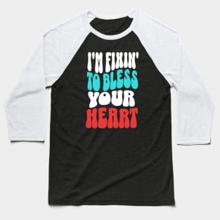 Retro "Fixin' To Bless Your Heart" Tee Shirt in Red, White, and Blue Baseball T-Shirt